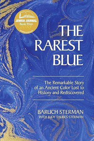 The Rarest Blue: The Remarkable Story of an Ancient Color Lost to History and Rediscovered