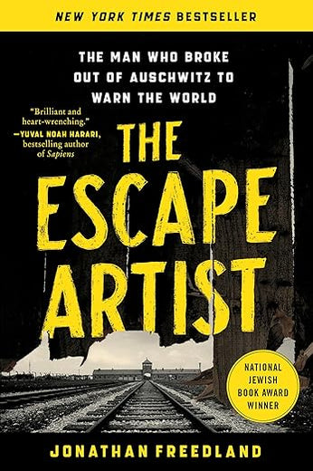 The Escape Artist: The Man Who Broke Out of Auschwitz to Warn the World