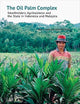 The Oil Palm Complex: Smallholders, Agribusiness and the State in Indonesia and Malaysia