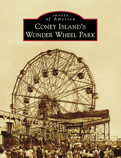 Coney Island's Wonder Wheel Park (Images of America)