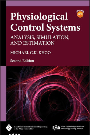 Physiological Control Systems: Analysis, Simulation, and Estimation (IEEE Press Series on Biomedical Engineering)