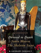 Devoted to Death: Santa Muerte, the Skeleton Saint