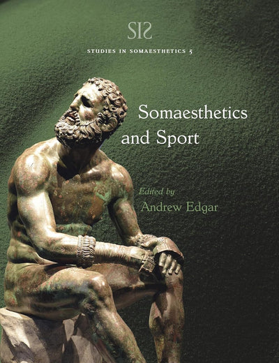 Somaesthetics and Sport (Studies in Somaesthetics, 5)