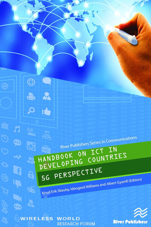 Handbook on ICT in Developing Countries: 5G Perspective (River Publishers Series in Communications)