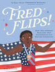 Fred Flips!: How One Gymnast Realized that Differences Can Become Strengths