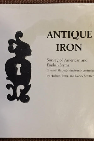 Antique Iron, English and American: 15th Century Through 1850 (348P)