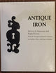 Antique Iron, English and American: 15th Century Through 1850 (348P)