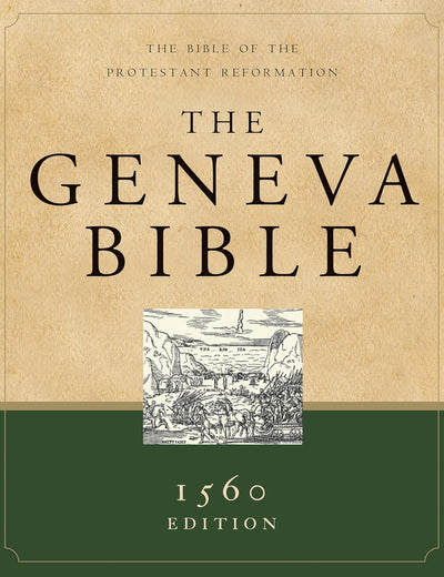 The Geneva Bible (Hardcover): 1560 Edition