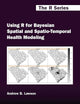 Using R for Bayesian Spatial and Spatio-Temporal Health Modeling (Chapman & Hall/CRC The R Series)