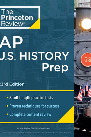Princeton Review AP U.S. History Prep, 23rd Edition: 3 Practice Tests + Complete Content Review + Strategies & Techniques (2024) (College Test Preparation)