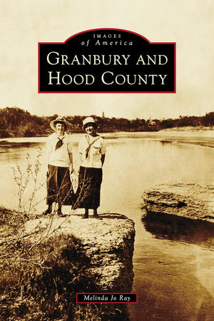 Granbury and Hood County (Images of America)