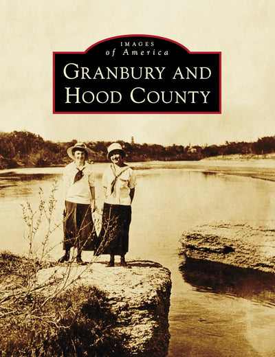 Granbury and Hood County (Images of America)
