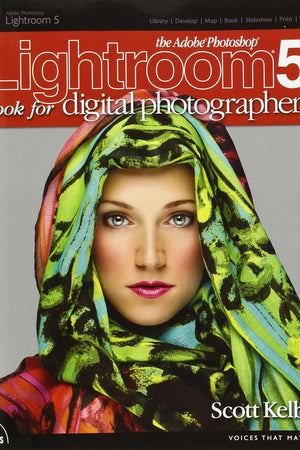 The Adobe Photoshop Lightroom 5 Book for Digital Photographers