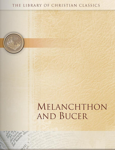 Melanchthon and Bucer (Library of Christian Classics)