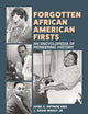 Forgotten African American Firsts: An Encyclopedia of Pioneering History