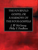 The Fourfold Gospel or a Harmony of the Four Gospels