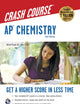 AP® Chemistry Crash Course, 2nd Ed., Book + Online: Get a Higher Score in Less Time (Advanced Placement (AP) Crash Course)
