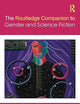 The Routledge Companion to Gender and Science Fiction