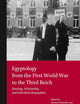 Egyptology from the First World War to the Third Reich: Ideology, Scholarship, and Individual Biographies