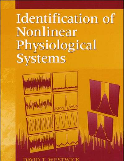 Identification of Nonlinear Physiological Systems (IEEE Press Series on Biomedical Engineering)