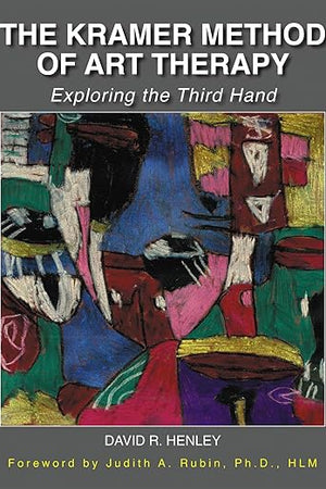 The Kramer Method of Art Therapy: Exploring the Third Hand