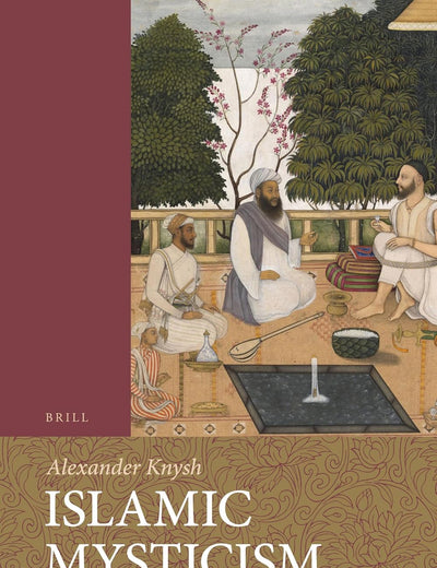 Islamic Mysticism: A Short History (Themes in Islamic Studies, 1)