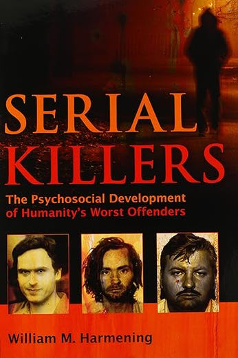 Serial Killers: The Psychosocial Development of Humanity's Worst Offenders