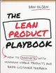 The Lean Product Playbook: How to Innovate with Minimum Viable Products and Rapid Customer Feedback