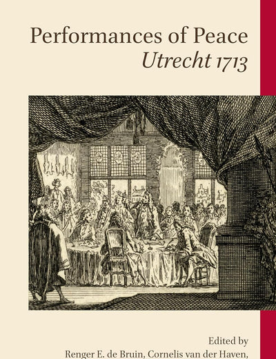 Performances of Peace: Utrecht 1713