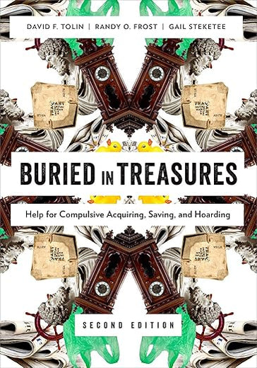 Buried in Treasures: Help for Compulsive Acquiring, Saving, and Hoarding (Treatments That Work)