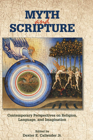 Myth and Scripture: Contemporary Perspectives on Religion, Language, and Imagination (Resources for Biblical Study)
