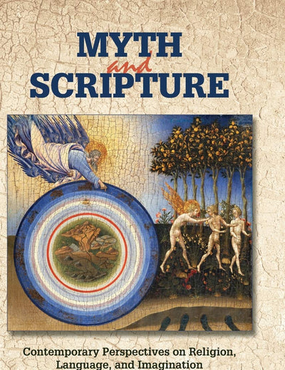 Myth and Scripture: Contemporary Perspectives on Religion, Language, and Imagination (Resources for Biblical Study)