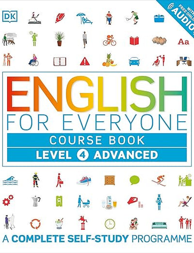 English for Everyone Course Book Level 4 Advanced: A Complete Self-Study Programme