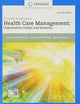 Shortell & Kaluzny's Health Care Management: Organization Design and Behavior (MindTap Course List)
