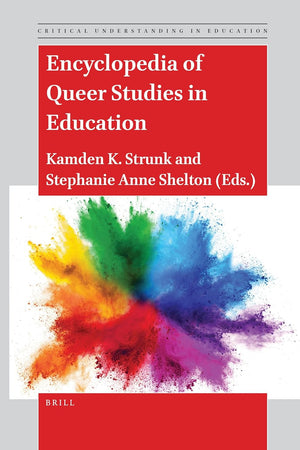 Encyclopedia of Queer Studies in Education (Critical Understanding in Education, 4)