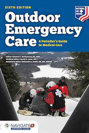 Outdoor Emergency Care: A Patroller's Guide to Medical Care: A Patroller's Guide to Medical Care