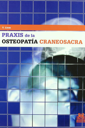 Praxis de la osteopatía craneosacra (Spanish Edition)