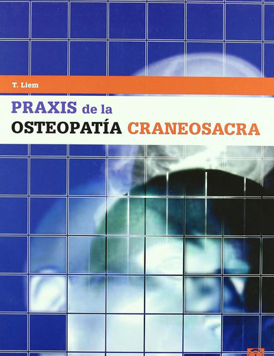 Praxis de la osteopatía craneosacra (Spanish Edition)