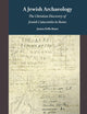 A Jewish Archaeology: The Christian Discovery of Jewish Catacombs in Rome (Jews, Judaism, and the Arts, 6)