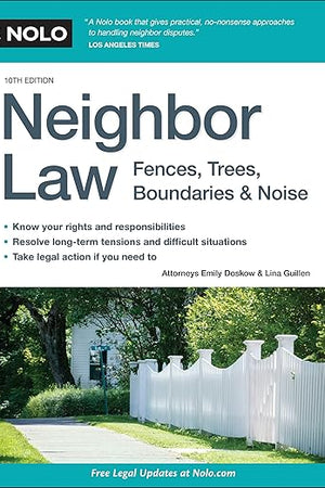 Neighbor Law: Fences, Trees, Boundaries & Noise