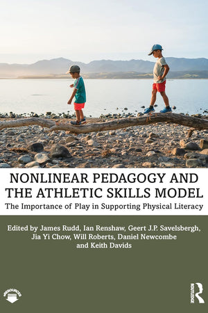 Nonlinear Pedagogy and the Athletic Skills Model: The Importance of Play in Supporting Physical Literacy
