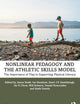 Nonlinear Pedagogy and the Athletic Skills Model: The Importance of Play in Supporting Physical Literacy