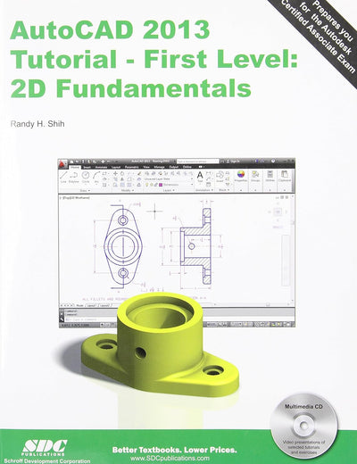 AutoCAD 2013 Tutorial: First Level: 2D Fundamentals