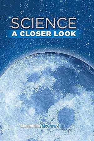 Science, A Closer Look, Grade 6, Student Edition (ELEMENTARY SCIENCE CLOSER LOOK)
