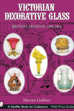 Victorian Decorative Glass: British Designs, 1850-1914