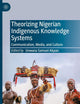 Theorizing Nigerian Indigenous Knowledge Systems: Communication, Media, and Culture