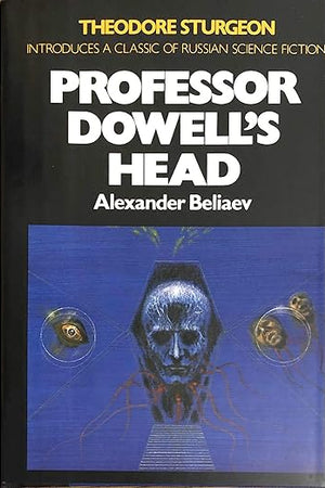 Professor Dowell's head (Macmillan's Best of Soviet science fiction)