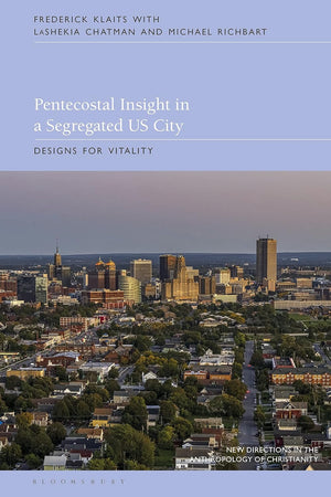 Pentecostal Insight in a Segregated US City: Designs for Vitality (New Directions in the Anthropology of Christianity)
