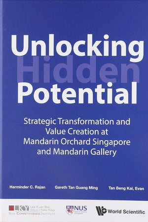 Unlocking Hidden Potential: Strategic Transformation and Value Creation at Mandarin Orchard Singapore and Mandarin Gallery