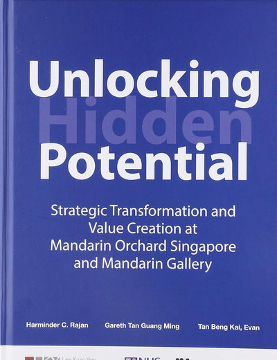 Unlocking Hidden Potential: Strategic Transformation and Value Creation at Mandarin Orchard Singapore and Mandarin Gallery